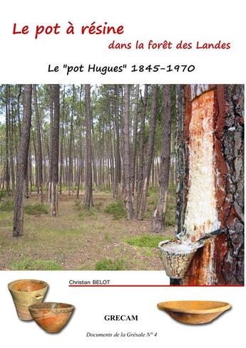 Couverture du livre « Le pot à résine dans la forêt des Landes ; le pot 