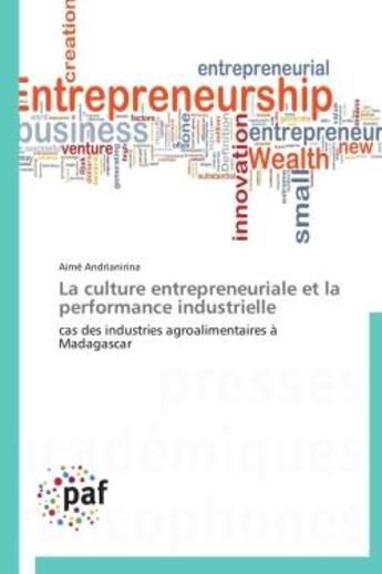 Couverture du livre « La culture entrepreneuriale et la performance industrielle » de Aime Andrianirina aux éditions Presses Academiques Francophones