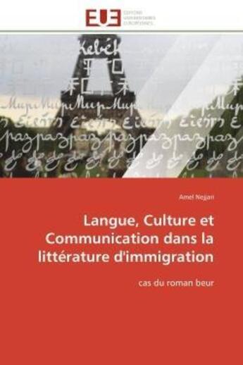 Couverture du livre « Langue, culture et communication dans la litterature d'immigration - cas du roman beur » de Nejjari Amel aux éditions Editions Universitaires Europeennes