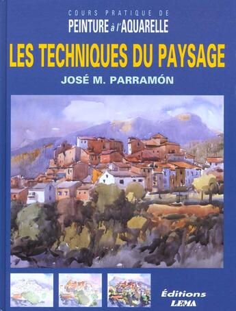 Couverture du livre « Les Techniques Du Paysage » de Jose-Maria Parramon aux éditions Lema