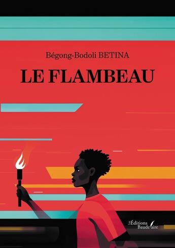 Couverture du livre « Le flambeau » de Begong-Bodoli Betina aux éditions Baudelaire