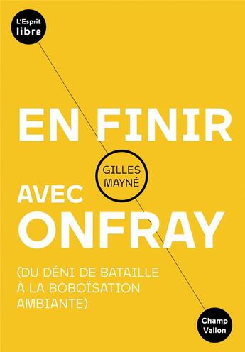 Couverture du livre « En finir avec Onfray ; du déni de Bataille à la boboïsation ambiante » de Gilles Mayne aux éditions Champ Vallon