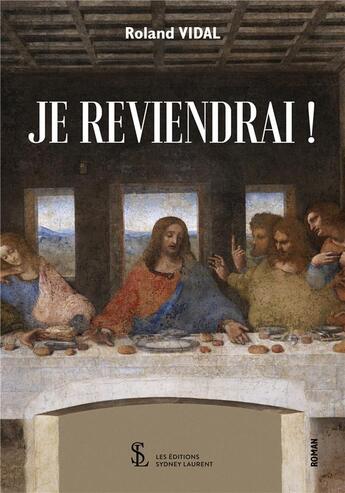 Couverture du livre « Je reviendrai ! » de Roland Vidal aux éditions Sydney Laurent