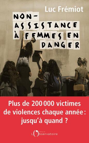 Couverture du livre « Non-assistance à femmes en danger » de Luc Fremiot aux éditions L'observatoire
