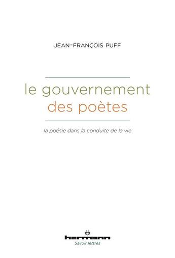 Couverture du livre « Le Gouvernement des poètes : La poésie dans la conduite de la vie » de Jean-François Puff aux éditions Hermann