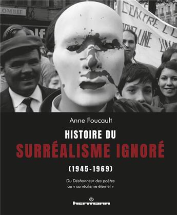 Couverture du livre « Histoire du surréalisme ignoré (1945-1969) : du déshonneur des poètes au 