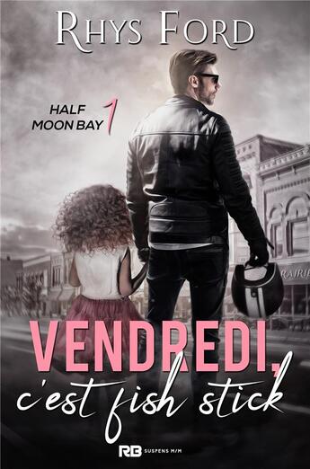 Couverture du livre « Half Moon bay t.1 ; vendredi, c'est fish stick » de Rhys Ford aux éditions Mxm Bookmark