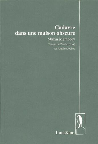 Couverture du livre « Cadavre dans une maison obscure » de Mazim Mamoory aux éditions Editions Lanskine