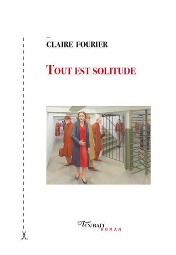 Couverture du livre « Tout est solitude » de Claire Fourier aux éditions Tinbad