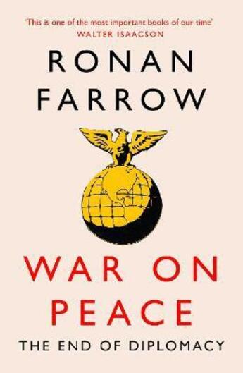 Couverture du livre « WAR ON PEACE - THE END OF DIPLOMACY AND THE DECLINE OF AMERICAN INFLUENCE » de Ronan Farrow aux éditions Harper Collins Uk