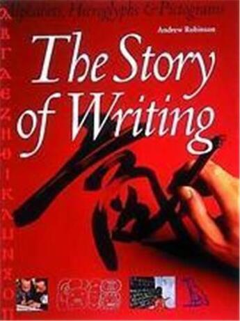 Couverture du livre « The story of writing - alphabets, hieroglyphs and pictograms (hardback) » de Andrew Robinson aux éditions Thames & Hudson