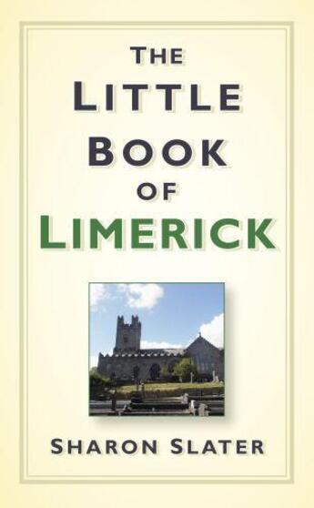 Couverture du livre « The Little Book of Limerick » de Slater Sharon aux éditions History Press Digital