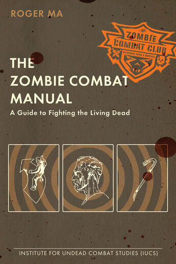 Couverture du livre « Zombie Combat Manual, The » de Roger Ma aux éditions Michael Joseph