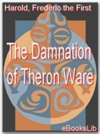 Couverture du livre « The Damnation of Theron Ware » de Harold Frederic The First aux éditions Ebookslib