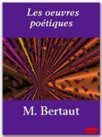 Couverture du livre « Les oeuvres poétiques » de Jean Bertaut aux éditions Ebookslib