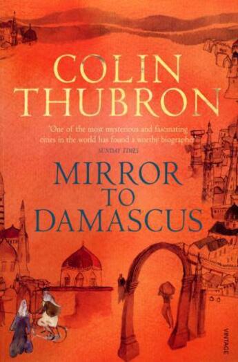 Couverture du livre « Mirror To Damascus » de Colin Thubron aux éditions Random House Digital