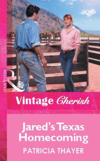 Couverture du livre « Jared's Texas Homecoming (Mills & Boon Vintage Cherish) » de Patricia Thayer aux éditions Mills & Boon Series