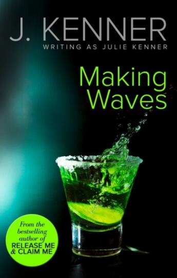 Couverture du livre « Making Waves (Mills & Boon Spice) » de Julie Kenner Writing As J Kenner aux éditions Mills & Boon Series