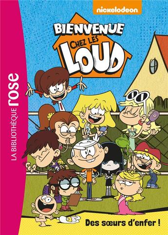 Couverture du livre « Bienvenue chez les Loud t.1 ; des soeurs d'enfer ! » de  aux éditions Hachette Jeunesse