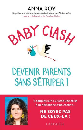 Couverture du livre « Baby clash, devenir parents sans s'étriper ! » de Caroline Michel et Anna Roy aux éditions Larousse