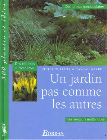 Couverture du livre « Un Jardin Pas Comme Les Autres (300 Plantes Et Idees) » de Willery aux éditions Bordas