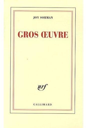 Couverture du livre « Gros oeuvre » de Joy Sorman aux éditions Gallimard