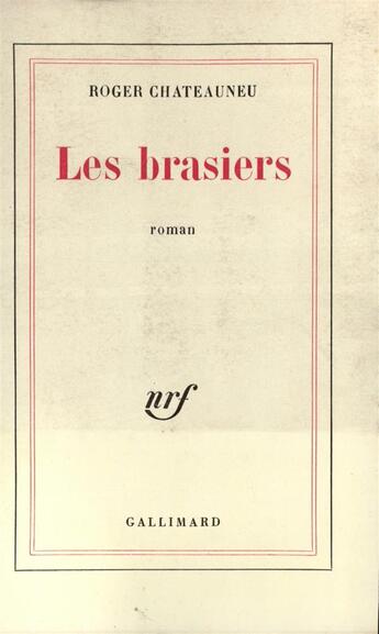 Couverture du livre « Les brasiers » de Roger Chateauneu aux éditions Gallimard