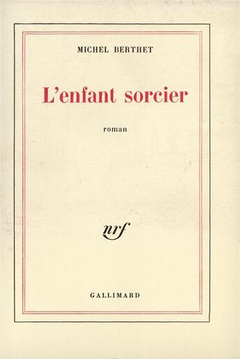 Couverture du livre « L'enfant sorcier » de Michel Berthet aux éditions Gallimard