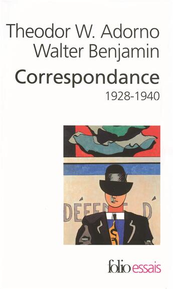 Couverture du livre « Correspondance ; 1928-1940 » de Walter Benjamin et Theodor Wiesengrund Adorno aux éditions Folio