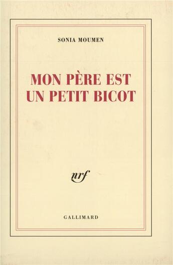 Couverture du livre « Mon père est un petit bicot » de Moumen Sonia aux éditions Gallimard