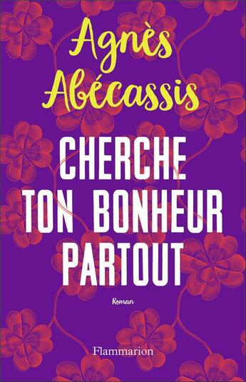 Couverture du livre « Cherche ton bonheur partout » de Agnes Abecassis aux éditions Flammarion
