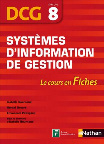 Couverture du livre « Systèmes d'information de gestion ; DCG épreuve 8 ; le cours en fiches » de Isabelle Bournaud aux éditions Nathan