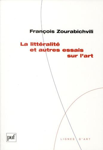 Couverture du livre « La littéralité et autres essais sur l'art » de Francois Zourabichvili aux éditions Puf