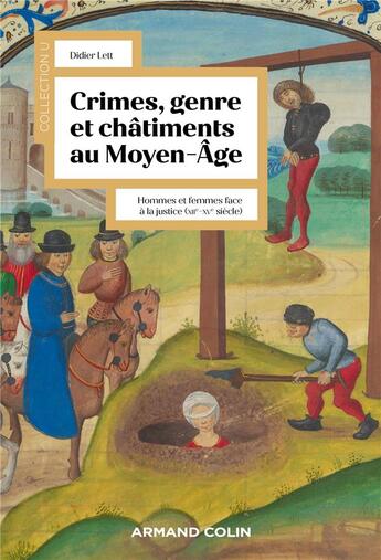 Couverture du livre « Crimes, genre et châtiments au Moyen Âge : Hommes et femmes face à la justice (XIIe-XVe siècle) » de Didier Lett aux éditions Armand Colin