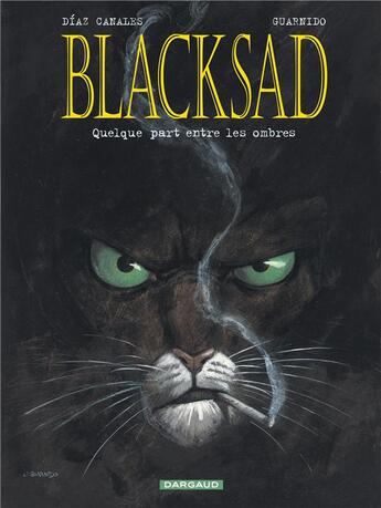 Couverture du livre « Blacksad Tome 1 : quelquepart entre les ombres » de Juan Diaz Canales et Juanjo Guarnido aux éditions Dargaud