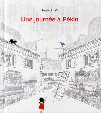 Couverture du livre « Une journée à Pékin » de Sun Hsin Yu aux éditions Ecole Des Loisirs