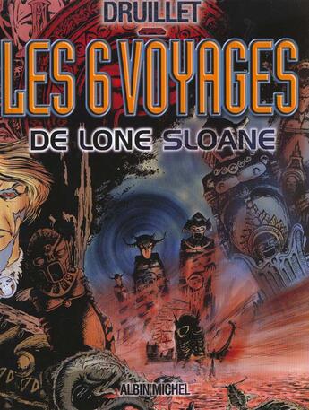 Couverture du livre « Lone sloane Tome 1 ; les six voyages de lone sloane » de Philippe Druillet aux éditions Glenat