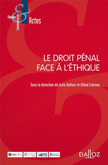 Couverture du livre « Le droit pénal face à l'éthique » de Chloe Lievaux aux éditions Dalloz