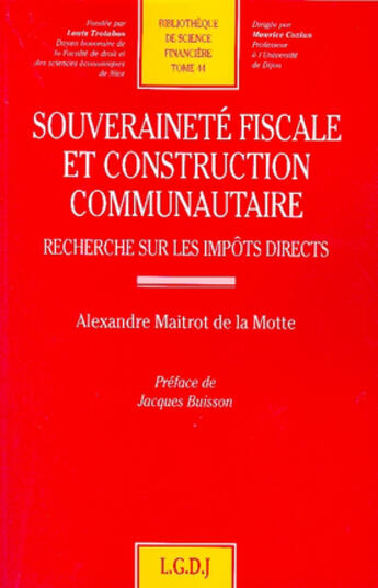 Couverture du livre « Souverainete fiscale et construction communautaire - vol44 - recherche sur les impots directs » de Maitrot De La Motte aux éditions Lgdj