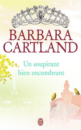 Couverture du livre « Un soupirant bien encombrant » de Barbara Cartland aux éditions J'ai Lu