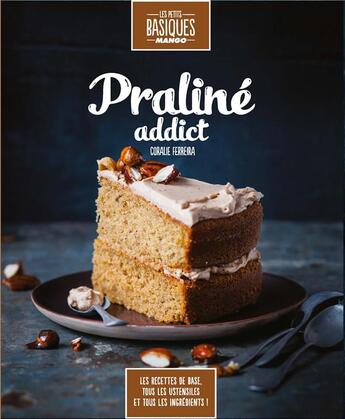 Couverture du livre « Praliné addict » de Coralie Ferreira aux éditions Mango