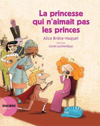 Couverture du livre « La princesse qui n'aimait pas les princes » de Alice Briere-Haquet et Lionel Larcheveque aux éditions Actes Sud Jeunesse