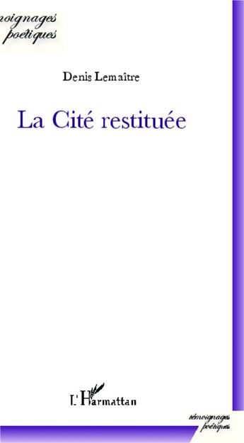 Couverture du livre « Cité restituée » de Denis Lemaitre aux éditions L'harmattan