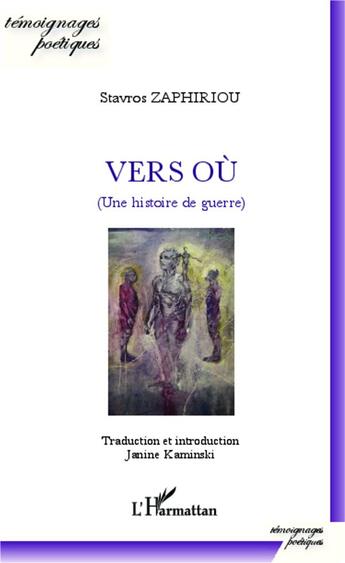 Couverture du livre « Vers où (une histoire de guerre) » de Stavros Zaphiriou aux éditions L'harmattan