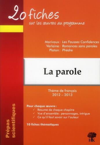 Couverture du livre « 20 fiches ; prépas scientifiques ; la parole (édition 2012/2013) » de  aux éditions H & K