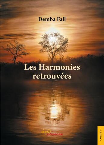 Couverture du livre « Les harmonies retrouvées » de Demba Fall aux éditions Jets D'encre