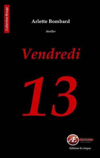 Couverture du livre « Vendredi 13 » de Arlette Bombard aux éditions Ex Aequo