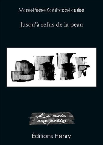 Couverture du livre « Jusqu'à refus de la peau » de Marie-Pierre Kohlhaas-Lautier aux éditions Editions Henry