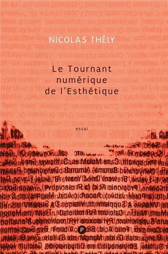 Couverture du livre « Le tournant numérique de l'esthétique » de Nicolas Thely aux éditions Publie.net