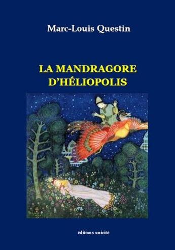 Couverture du livre « La mandragore d'héliopolis » de Marc-Louis Questin aux éditions Unicite